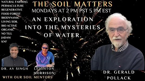 The Soil Matters: With Dr. Gerald Pollack