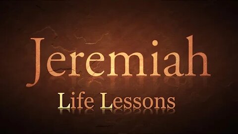 Jeremiah Session13 Good in Lamentations 3:19-33