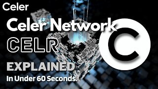 What is Celer Network (CELR)? | CELR Coin Explained in Under 60 Seconds