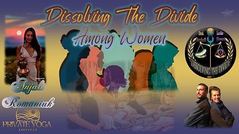 Dissolving The Divisions Among Women with Anjali Romaniuk #23