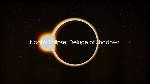 Noah's Eclipse: Deluge of Shadows: Unrestricted Warfare Solar Eclipse