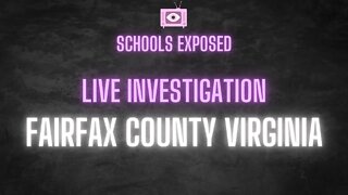 SCHOOLS EXPOSED: Fairfax County VA investigation, Day 2