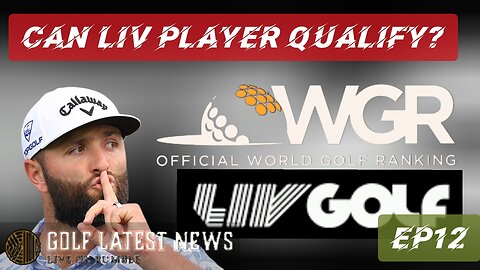 Are LIV players allowed on World Golf Rankings!? || Golf's Latest News Ep 12