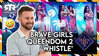 BRAVE GIRLS (브레이브걸스) - 'Queendom 2' (퀸덤2) 'Whistle' (Reaction)