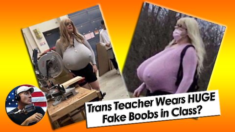 Biological Male Teacher Wears Huge Fake Boobs in Class. Your Thoughts