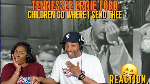 Tennessee Ernie Ford “Children Go Where I Send Thee” mReaction | Asia and BJ