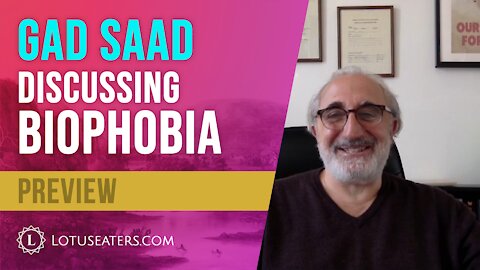 PREVIEW: Interview with Gad Saad - Biophobia