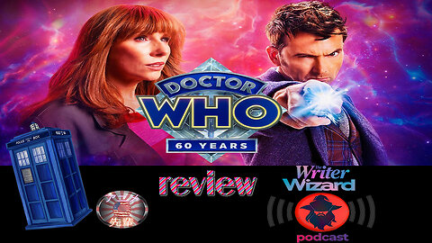 The Writer Wizard Podcast: DOCTOR WHO 60th Review