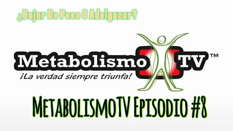 Metabolismo TV Episodio #8 ¿Bajar De Peso O Adelgazar?