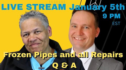 Frozen Plumbing and Repairs Livestream