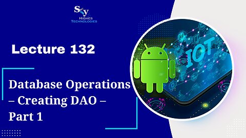 132. Database Operations – Creating DAO – Part 1 | Skyhighes | Android Development
