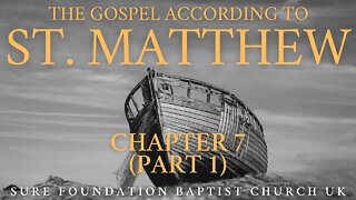 Matthew 7 Part 1 (V1-12) Full Sermon