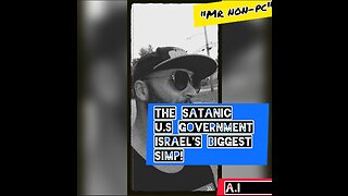 MR. NON-PC - The Satanic U.S Government: Israel's Biggest SIMP!