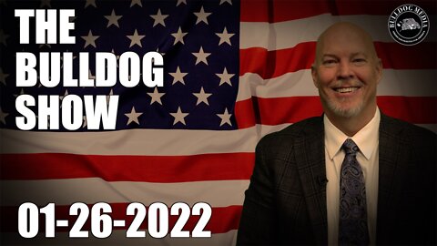 The Bulldog Show | January 26, 2022