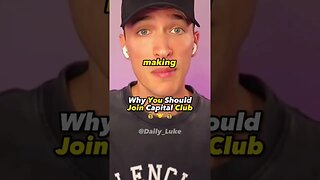 Why You should Join Capital Club 💰🤝💰 #lukebelmar #capitalclubcommunity