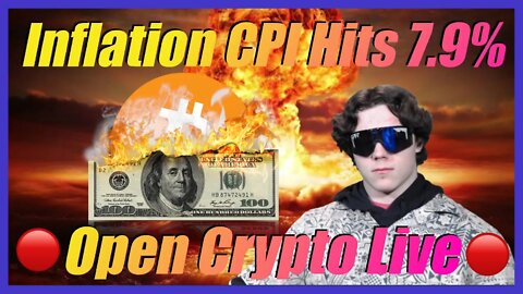 🔴 Crypto News Live 🔴 - CPI Skyrockets to 7.9% As Inflation Chaos Continues!