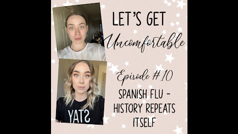 Let’s Get Uncomfortable - Spanish Flu