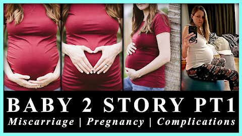 BABY #2 BIRTH STORY PT1| Miscarriage | Pregnancy | Painful Complications