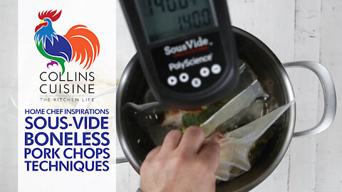 Home Chef Inspirations - Sous Vide Boneless Pork Chops TECHNIQUES with Chef Jonathan Collins