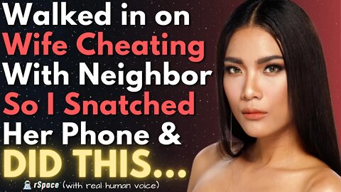 Walked In on Wife Cheating With Our Neighbor So I Snatched Her Phone & Told the AP's Wife