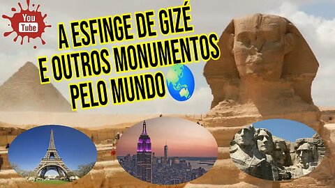 🌍 A Esfinge de Gizé no Egito e outros grandes monumentos pelo mundo, Confira🌍