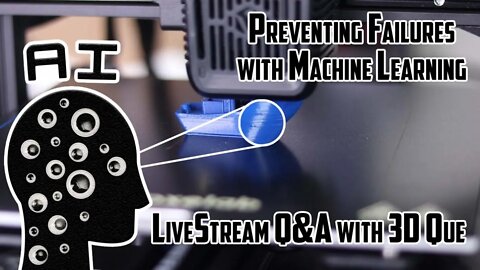 3D Print Failure Detection with Machine Learning – Live Stream with 3DQue