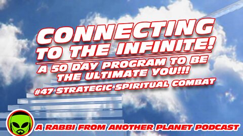 Connecting to the infinite #47 of 50 Strategic Spiritual Combat