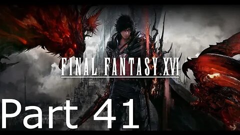 Final Fantasy 16 - Part 41: Letting off Steam