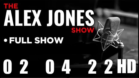 ALEX JONES Full Show 02_04_22 Friday HD