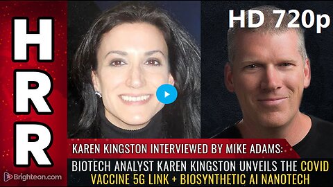 MORE PROOF: Karen Kingston, DoD, Mass Genocide, 5G, AI nanotech injections