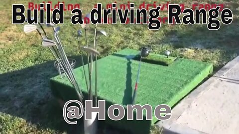 Building a Mini Driving range