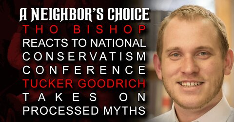 Tho Bishop Reacts to National Conservatism Conference, Tucker Takes on Processed Myths (Audio)