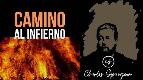 Camino al infierno (Isaías 14:10) Devocional de hoy Charles Spurgeon