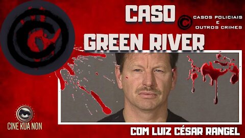 O CASO DO ASSASSINO DE GREEN RIVER - ENTRANDO NA MENTE DE UM ASSASSINO