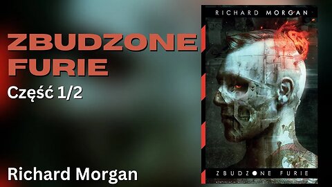 Zbudzone furie Część 1/2, Cykl: Takeshi Kovacs (tom 3) - Richard Morgan