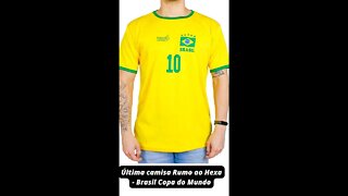 Compre a camisa Rumo ao Hexa da Copa do Mundo do Brasil