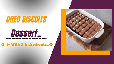 YumFood Episode3: Oreo Biscuits Quick dessert Recipe