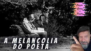 A Melancolia do Poeta