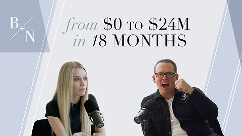 N+B: From $0 to $24m in 18 Months