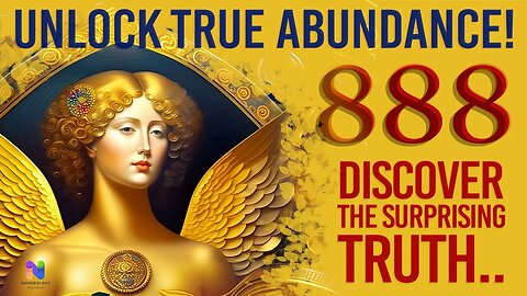 Angel Number 888: The Path to TRUE ABUNDANCE and PROSPERITY (Secrets UNLOCKED)