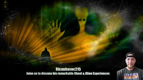 Ricanhavoc215 Joins us to discuss his Ghost & Alien Experiences