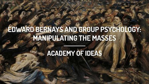 Edward Bernays and Group Psychology - Manipulating the Masses