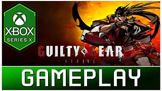 Guilty Gear -Strive- | Xbox Series X Gameplay | First Look
