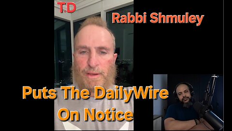 Rabbi Shmuley Puts The DailyWire On Notice