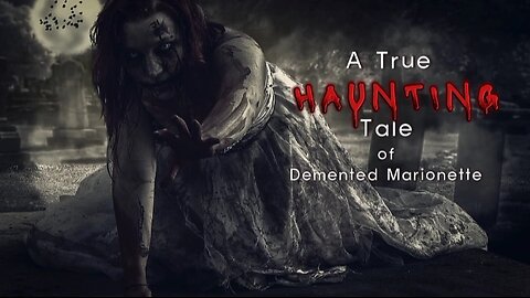 The Haunting of the Demented Marionette