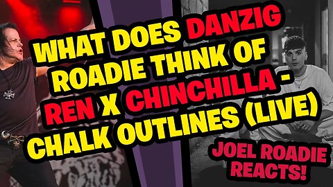 What does a Danzig Roadie think of Ren x Chinchilla Chalk Outlines (Live) - Roadie Reacts