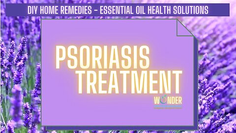 Essential Oil Health Solutions - Psoriasis Treatment