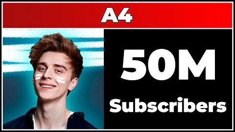 A4 - 50M Subscribers!