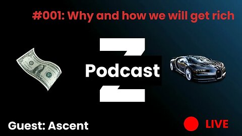 Episode #001: How and why to make money?! | Podcast Z | Special Guest today: Ascent | #moneymaking