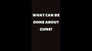 What can be done about guns? #shorts